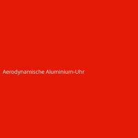 Aerodynamische Aluminium-Uhr